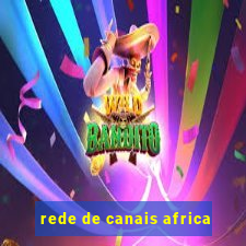 rede de canais africa